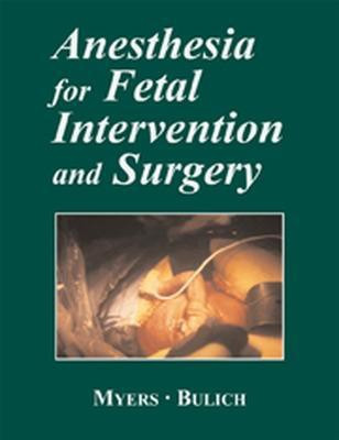 Anesthesia for Fetal Intervention & Surgery(English, Hardcover, Myers Laura)