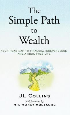 The Simple Path to Wealth(English, Hardcover, Collins Jl)