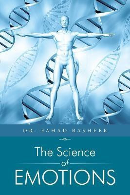 The Science of Emotions(English, Paperback, Basheer Fahad)