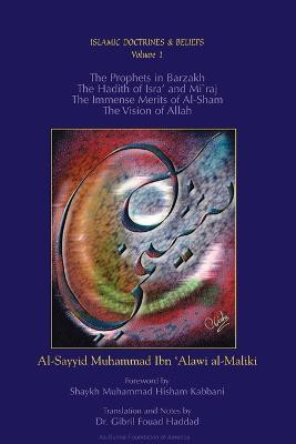 The Prophets in Barzakh/the Hadith of Isra' and Mi'raj/the Immense Merits of Al-Sham and the Vision of Allah(English, Paperback, Ibn 'Alawi Al-Sayyid Muhammad)