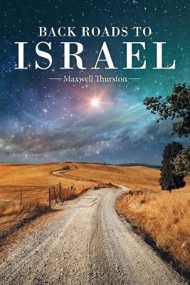 Back Roads to Israel(English, Paperback, Thurston Maxwell)