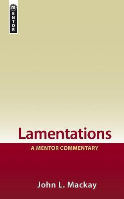 Lamentations: A Mentor Commentary(English, Hardcover, Mackay John L.)