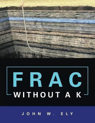 Frac Without a K(English, Paperback, Ely John W)