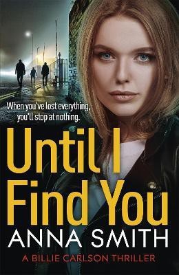 Until I Find You(English, Hardcover, Smith Anna)