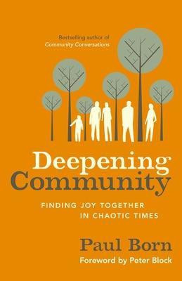 Deepening Community: Finding Joy Together in Chaotic Times  - Finding Joy Together in Chaotic Times(English, Paperback, Born Paul)