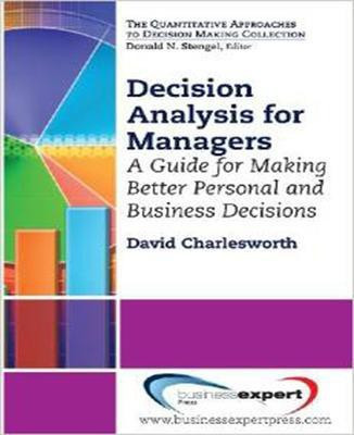 Decision Analysis for Managers: A Guide for Better Professional and Personal Decision Making(English, Paperback, Charlesworth David)