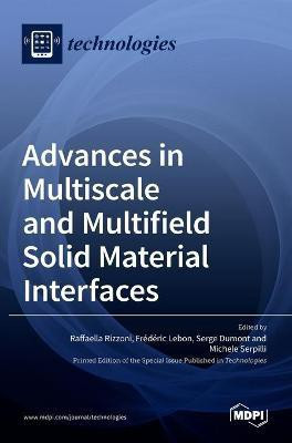 Advances in Multiscale and Multifield Solid Material Interfaces(English, Hardcover, unknown)