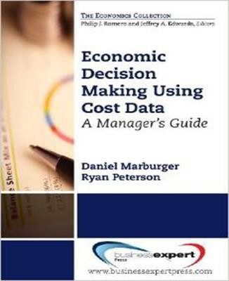 Economic Decision Making Using Cost Data: A Guide for Managers(English, Paperback, Marburger Daniel)