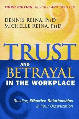 Trust and Betrayal in the Workplace: Building Effective Relationships in Your Organization(English, Paperback, Reina Dennis S.)