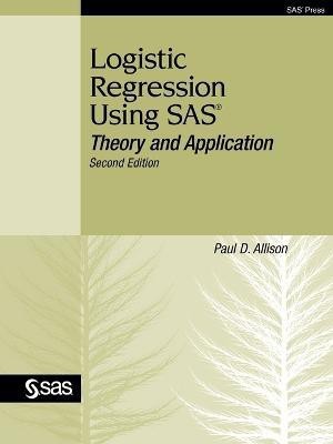 Logistic Regression Using SAS  - Theory and Application, Second Edition(English, Paperback, Paul D. Allison)