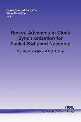 Recent Advances in Clock Synchronization for Packet-Switched Networks(English, Paperback, Karthik Anantha K.)