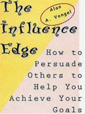 The Influence Edge: How to Persuade Others to Help you Achieve Your Goals(English, Paperback, Vengel)