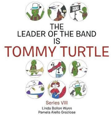 The Leader of the Band Is Tommy Turtle(English, Paperback, Wynn Linda Bollon)