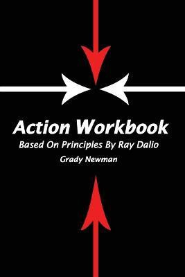 Action Workbook Based On Principles By Ray Dalio(English, Paperback, Newman Grady)