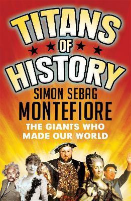 Titans of History(English, Paperback, Montefiore Simon Sebag)