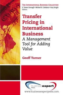 Transfer Pricing in International Business: A Management Tool for Adding Value(English, Paperback, Turner Geoff)