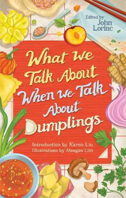 What We Talk About When We Talk About Dumplings(English, Paperback, unknown)