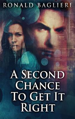 A Second Chance To Get It Right(English, Hardcover, Bagliere Ronald)