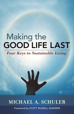 Making the Good Life Last(English, Paperback, Schuler Michael)