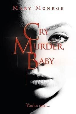 Cry Murder, Baby(English, Paperback, Monroe Mary)