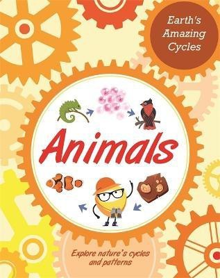 Earth's Amazing Cycles: Animals(English, Hardcover, Morgan Sally)