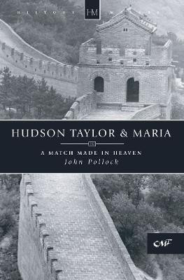 Hudson Taylor & Maria  - A Match Made in Heaven(English, Paperback, Pollock John)