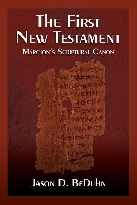 The First New Testament(English, Paperback, BeDuhn Jason D.)