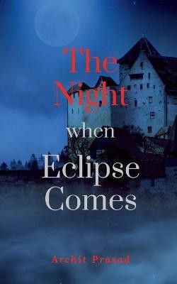 The Night When Eclipse Comes(English, Paperback, Prasad Archit)