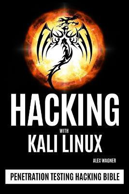 Hacking with Kali Linux(English, Paperback, Wagner Alex)