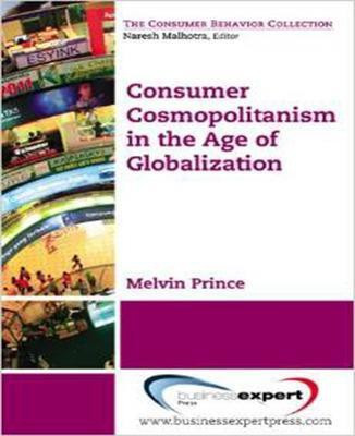 Consumer Cosmopolitanism in the Age of Globalization(English, Paperback, Prince Melvin)