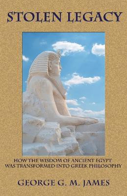 Stolen Legacy(English, Paperback, James George G. M.)