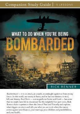 What To Do When You're Being Bombarded Study Guide(English, Paperback, Renner Rick)