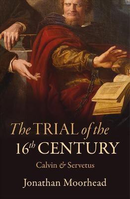 The Trial of the 16th Century(English, Paperback, Moorhead Jonathan)
