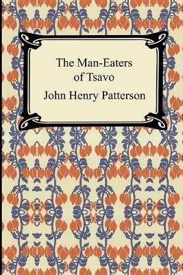 The Man-Eaters of Tsavo(English, Paperback, Patterson John Henry)
