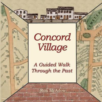 Concord Village; A Guided Walk through the Past(English, Paperback, McAdow Ron)