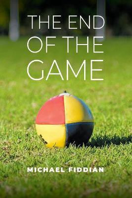 The End of the Game(English, Paperback, Fiddian Michael)