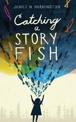 Catching a Storyfish(English, Paperback, Harrington Janice N.)