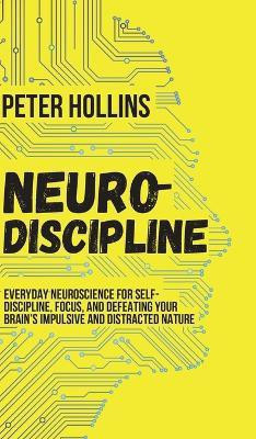 Neuro-Discipline(English, Hardcover, Hollins Peter)