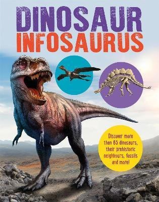 Dinosaur Infosaurus(English, Hardcover, Woolley Katie)