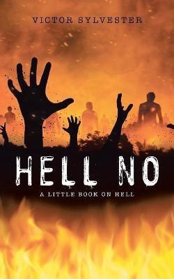 Hell No(English, Paperback, Sylvester Victor)