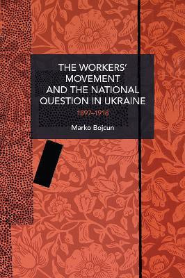 The Workers' Movement and the National Question in Ukraine(English, Paperback, Bojcun Marko)