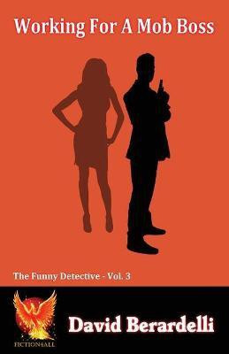 Working For A Mob Boss (Funny Detective Vol 3)(English, Paperback, Berardelli David)