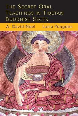 The Secret Oral Teachings in Tibetan Buddhist Sects(English, Paperback, David-Neel Alexandra)
