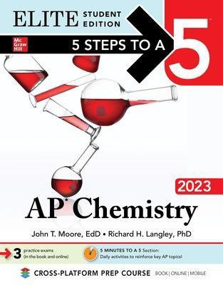 5 Steps to a 5: AP Chemistry 2023 Elite Student Edition(English, Paperback, Moore John)