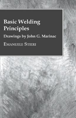 Basic Welding Principles - Drawings by John G. Marinac(English, Paperback, Stieri Emanuele)