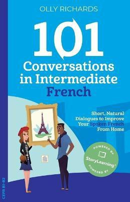101 Conversations in Intermediate French(English, Paperback, Richards Olly)