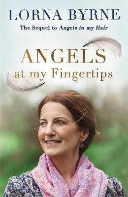 Angels at My Fingertips: The sequel to Angels in My Hair(English, Paperback, Byrne Lorna)