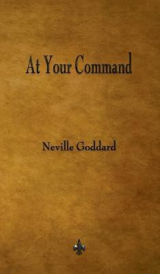 At Your Command(English, Hardcover, Goddard Neville)