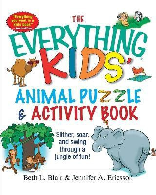 Everything Kids' Animal Puzzles and Activity Book,the:Slither, Soar, a(English, Paperback, Blair L.,)