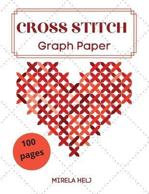 Cross Stitch Graph Paper(100 Pages)(English, Paperback, Mirela Helj)